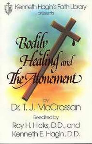 Bodily Healing & The Atonement PB - T J McCrossan